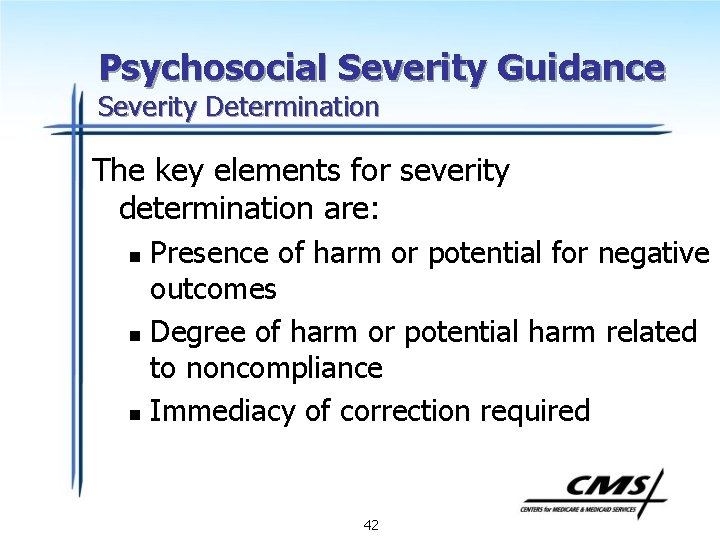 Psychosocial Severity Guidance Severity Determination The key elements for severity determination are: Presence of