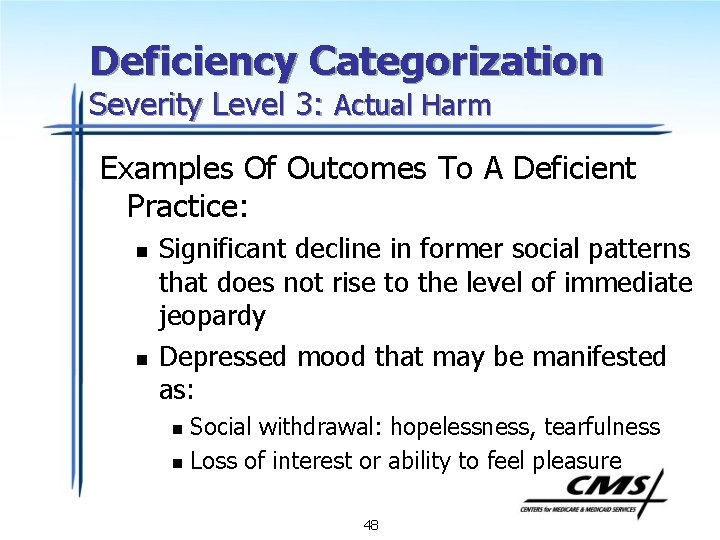 Deficiency Categorization Severity Level 3: Actual Harm Examples Of Outcomes To A Deficient Practice: