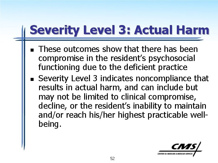 Severity Level 3: Actual Harm n n These outcomes show that there has been