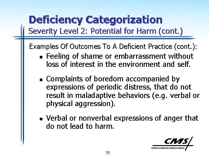 Deficiency Categorization Severity Level 2: Potential for Harm (cont. ) Examples Of Outcomes To