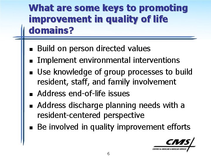 What are some keys to promoting improvement in quality of life domains? n n