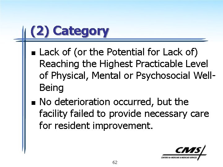 (2) Category n n Lack of (or the Potential for Lack of) Reaching the