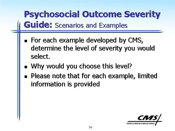 Psychosocial Outcome Severity Guide: Scenarios and Examples n n n For each example developed