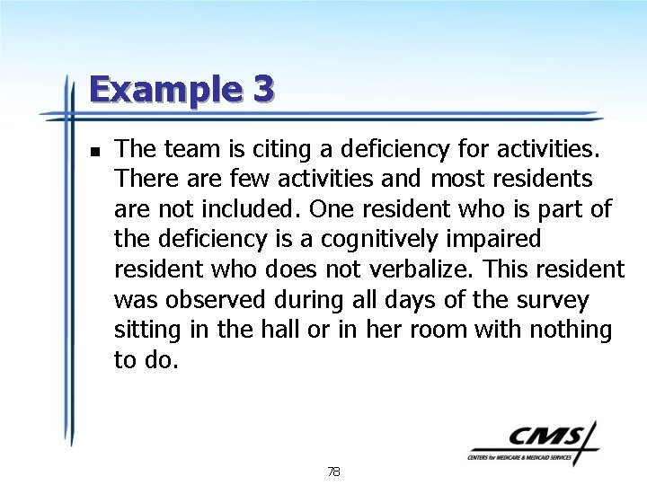 Example 3 n The team is citing a deficiency for activities. There are few