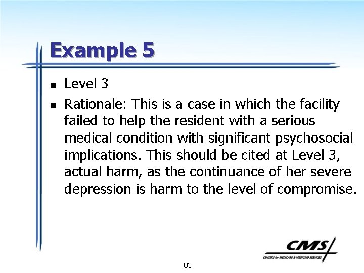 Example 5 n n Level 3 Rationale: This is a case in which the