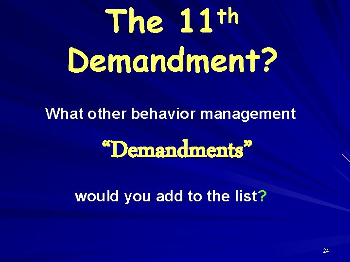 th 11 The Demandment? What other behavior management “Demandments” would you add to the