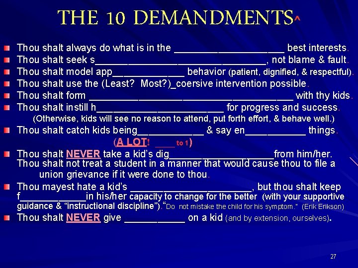 THE 10 DEMANDMENTS ^ Thou shalt always do what is in the __________ best