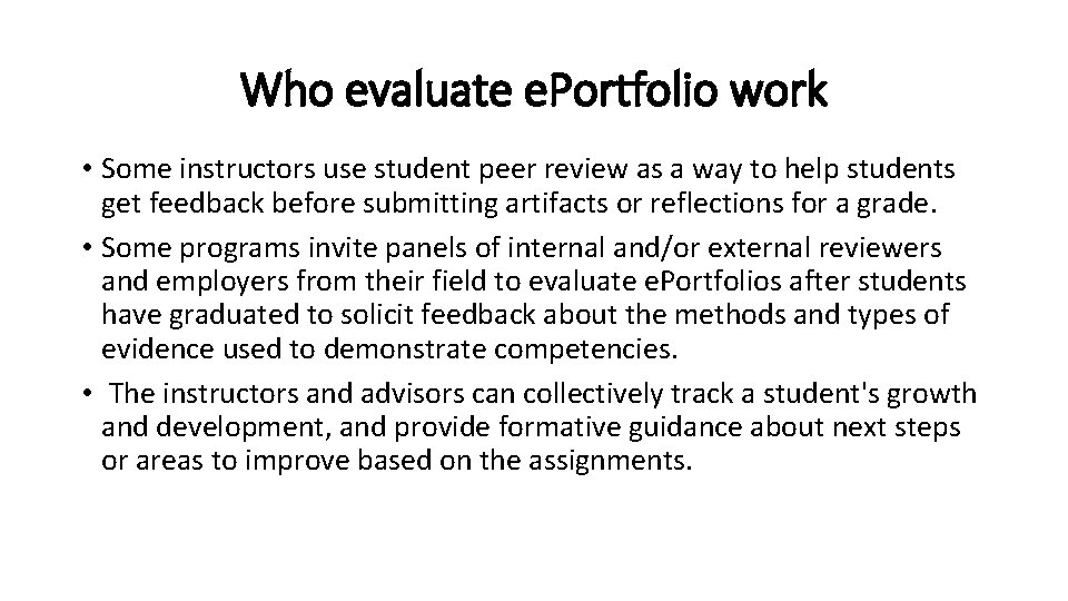 Who evaluate e. Portfolio work • Some instructors use student peer review as a