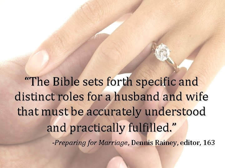“The Bible sets forth specific and distinct roles for a husband wife that must