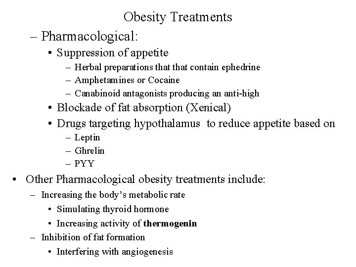 Obesity Treatments – Pharmacological: • Suppression of appetite – Herbal preparations that contain ephedrine