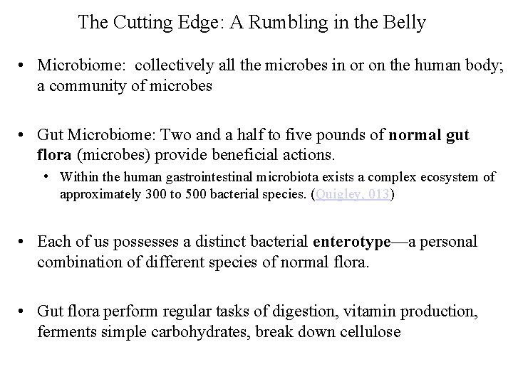 The Cutting Edge: A Rumbling in the Belly • Microbiome: collectively all the microbes