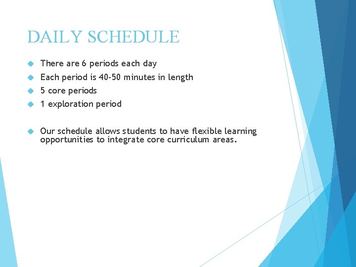 DAILY SCHEDULE There are 6 periods each day Each period is 40 -50 minutes