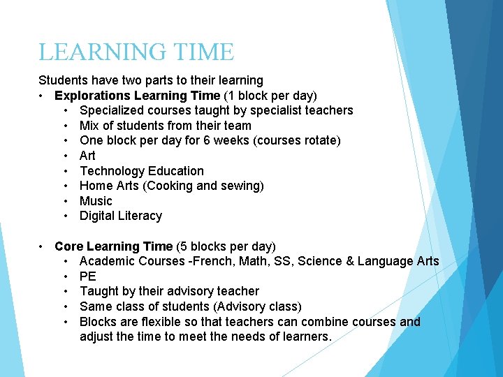 LEARNING TIME Students have two parts to their learning • Explorations Learning Time (1