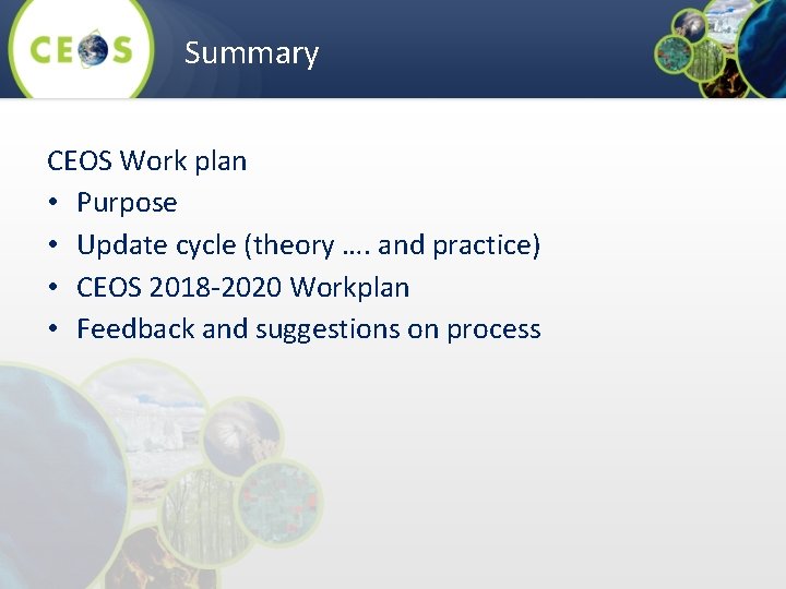 Summary CEOS Work plan • Purpose • Update cycle (theory …. and practice) •