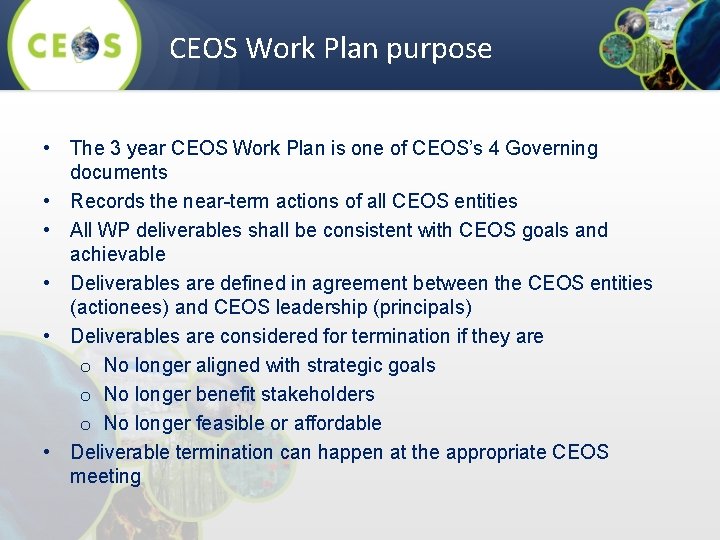 CEOS Work Plan purpose • The 3 year CEOS Work Plan is one of