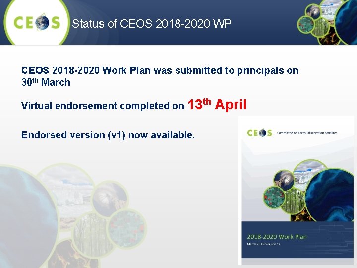Status of CEOS 2018 -2020 WP CEOS 2018 -2020 Work Plan was submitted to