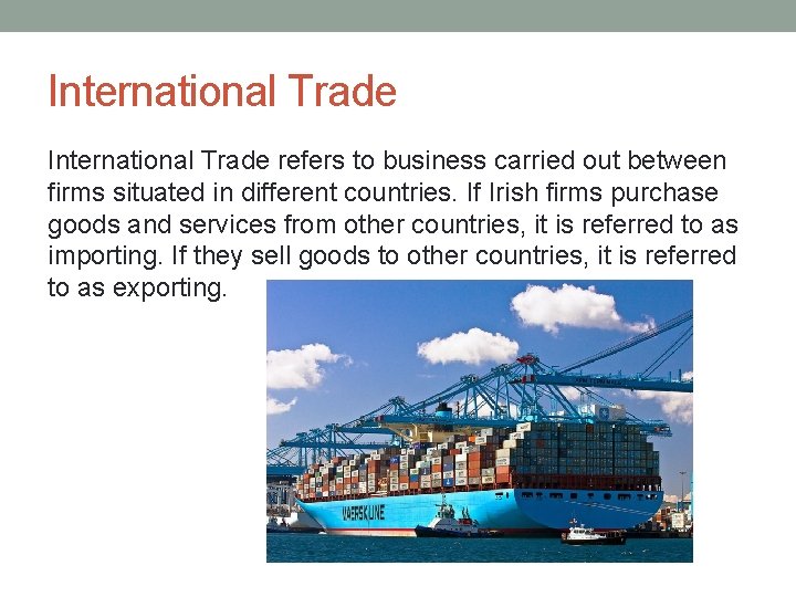 International Trade refers to business carried out between firms situated in different countries. If