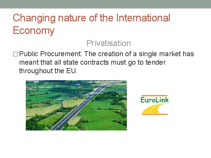 Changing nature of the International Economy Privatisation � Public Procurement: The creation of a