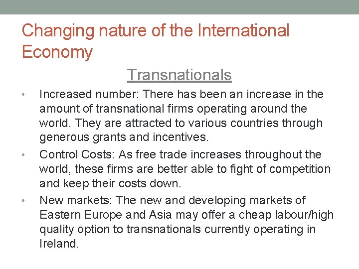 Changing nature of the International Economy Transnationals • • • Increased number: There has