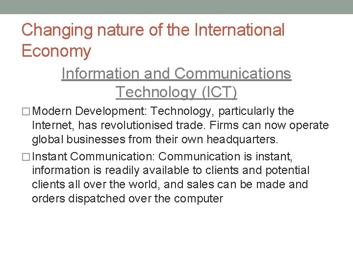 Changing nature of the International Economy Information and Communications Technology (ICT) � Modern Development: