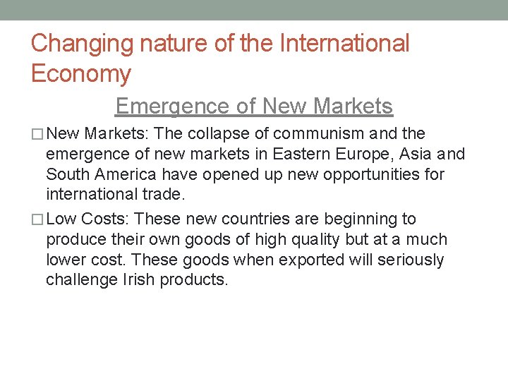 Changing nature of the International Economy Emergence of New Markets � New Markets: The