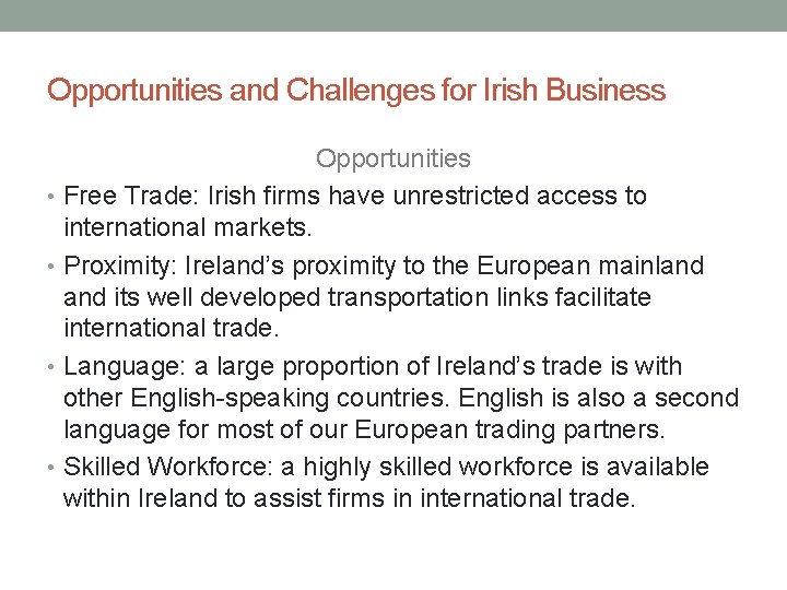 Opportunities and Challenges for Irish Business Opportunities • Free Trade: Irish firms have unrestricted