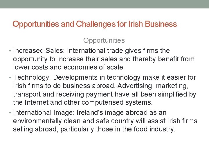 Opportunities and Challenges for Irish Business Opportunities • Increased Sales: International trade gives firms