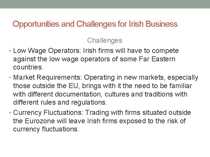 Opportunities and Challenges for Irish Business Challenges • Low Wage Operators: Irish firms will