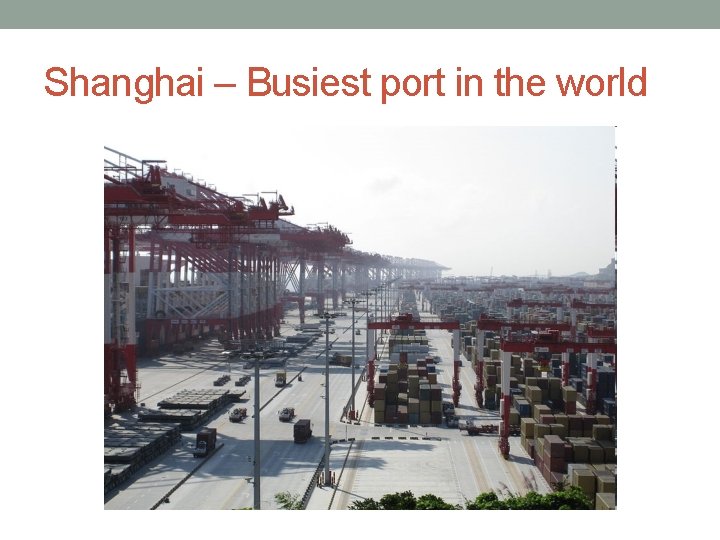 Shanghai – Busiest port in the world 