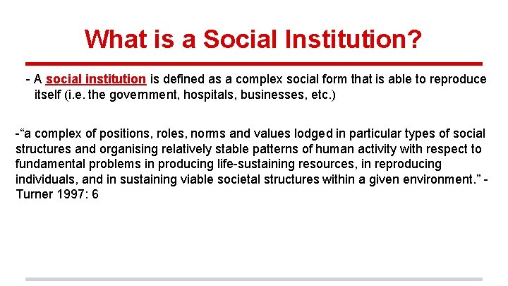 What is a Social Institution? - A social institution is defined as a complex