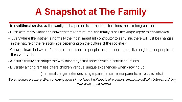 A Snapshot at The Family - In traditional societies the family that a person