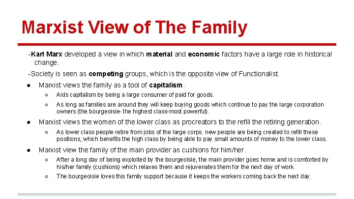 Marxist View of The Family -Karl Marx developed a view in which material and