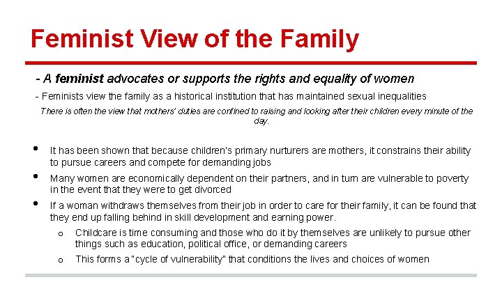 Feminist View of the Family - A feminist advocates or supports the rights and