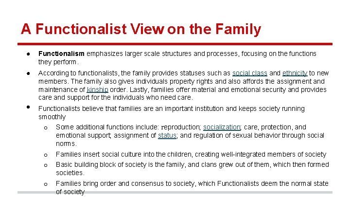 A Functionalist View on the Family ● Functionalism emphasizes larger scale structures and processes,