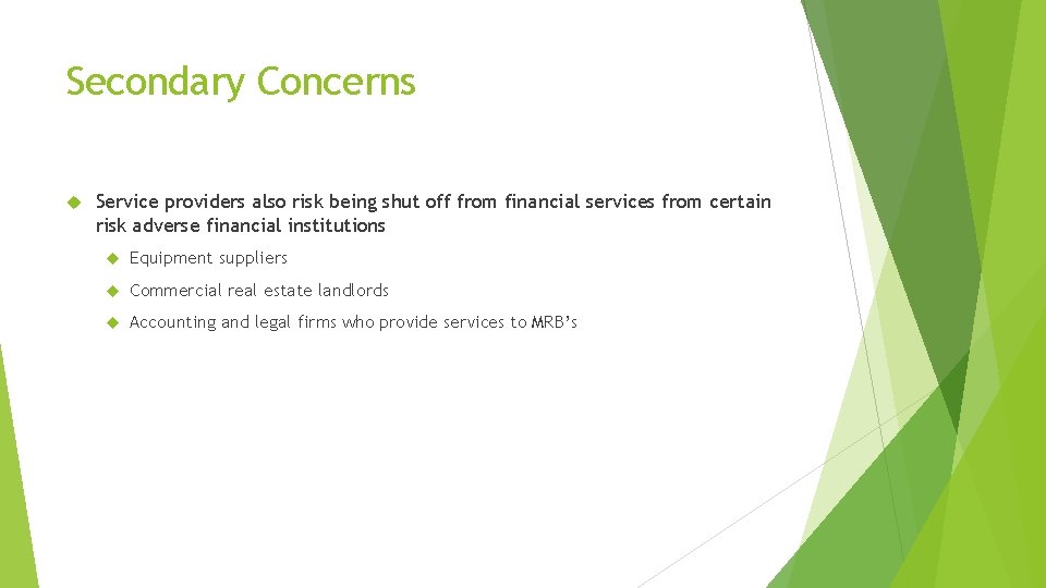 Secondary Concerns Service providers also risk being shut off from financial services from certain