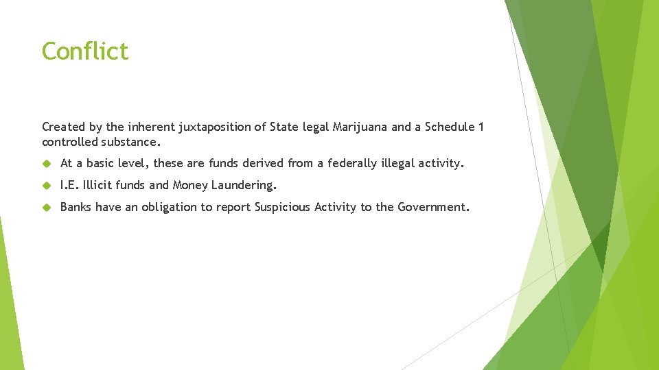 Conflict Created by the inherent juxtaposition of State legal Marijuana and a Schedule 1