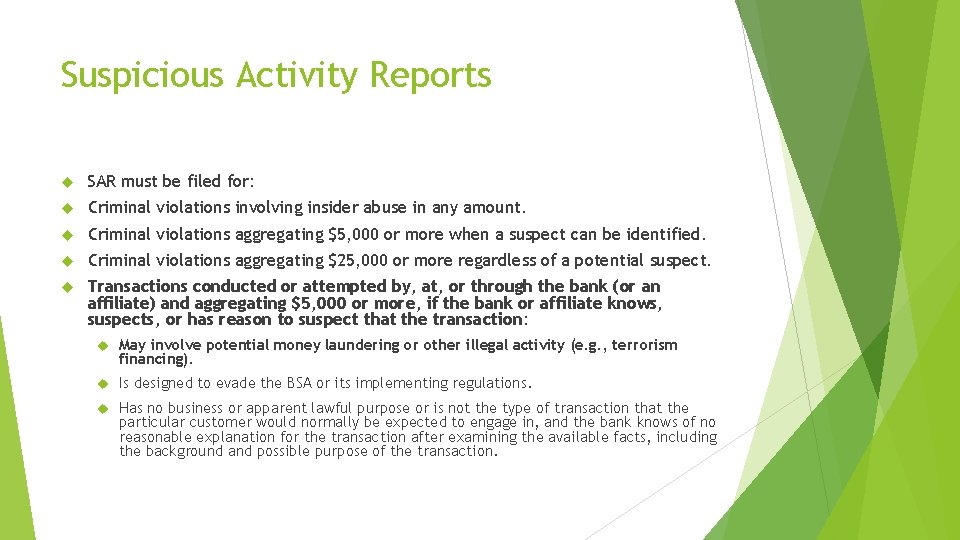 Suspicious Activity Reports SAR must be filed for: Criminal violations involving insider abuse in