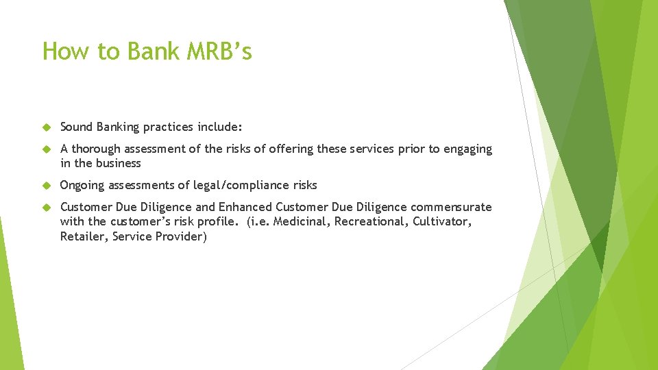 How to Bank MRB’s Sound Banking practices include: A thorough assessment of the risks