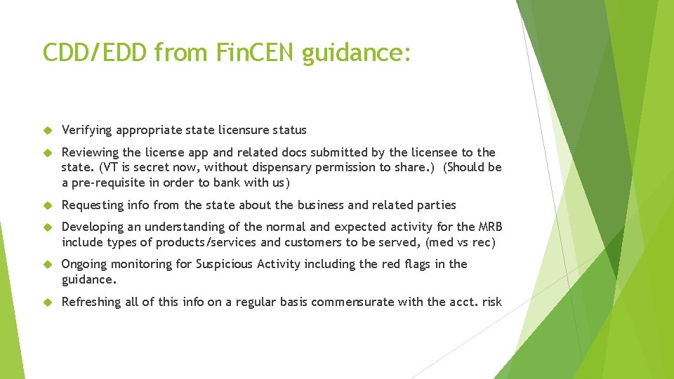 CDD/EDD from Fin. CEN guidance: Verifying appropriate state licensure status Reviewing the license app