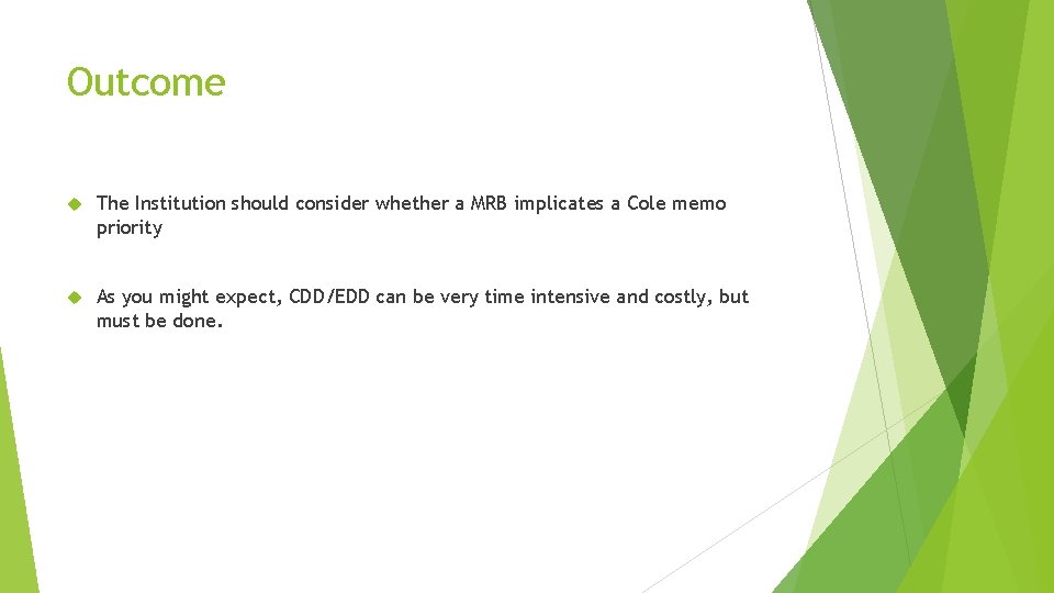 Outcome The Institution should consider whether a MRB implicates a Cole memo priority As