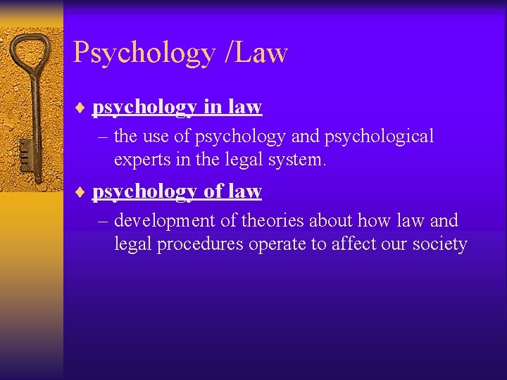 Psychology /Law ¨ psychology in law – the use of psychology and psychological experts