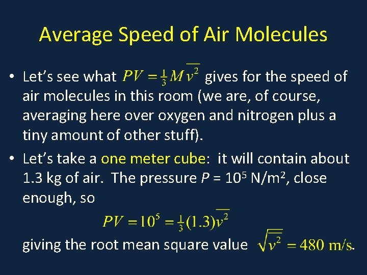 Average Speed of Air Molecules • Let’s see what gives for the speed of