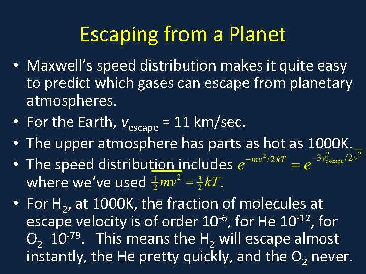 Escaping from a Planet • Maxwell’s speed distribution makes it quite easy to predict