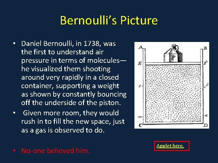 Bernoulli’s Picture • Daniel Bernoulli, in 1738, was the first to understand air pressure