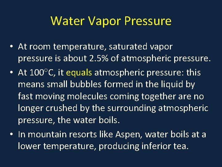Water Vapor Pressure • At room temperature, saturated vapor pressure is about 2. 5%