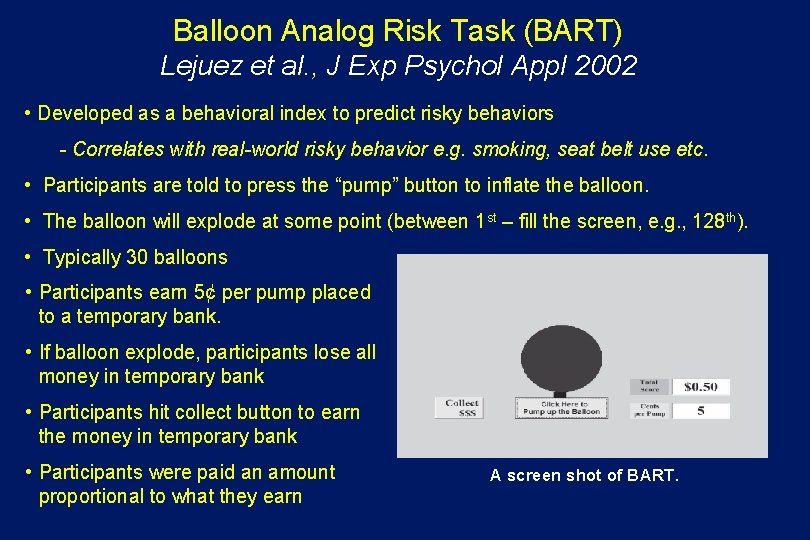 Balloon Analog Risk Task (BART) Lejuez et al. , J Exp Psychol Appl 2002