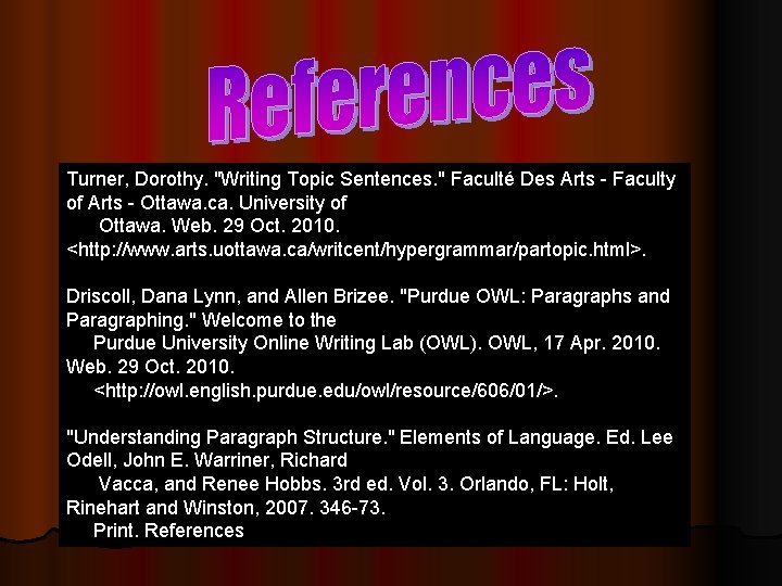 Turner, Dorothy. "Writing Topic Sentences. " Faculté Des Arts - Faculty of Arts -