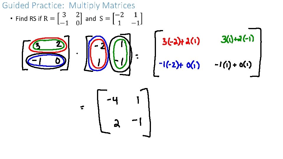 Guided Practice: Multiply Matrices • 