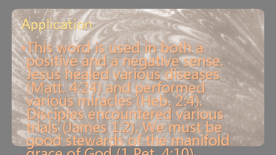 Application • This word is used in both a positive and a negative sense.