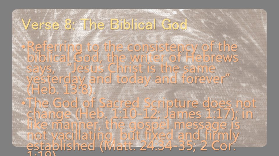 Verse 8: The Biblical God • Referring to the consistency of the biblical God,
